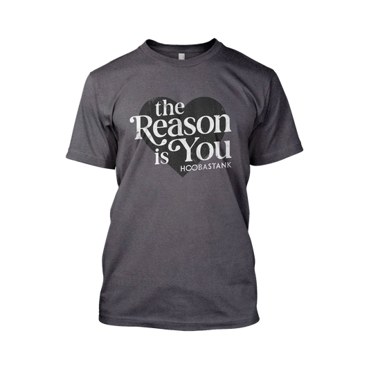 The Reason Is You Shirts